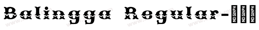 Balingga Regular字体转换 Balingga Regular字体转换